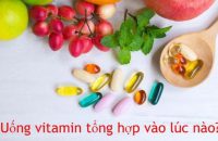 Nên uống vitamin tổng hợp vao lúc nào tốt nhất?