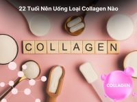 22 Tuổi Nên Uống Loại Collagen Nào